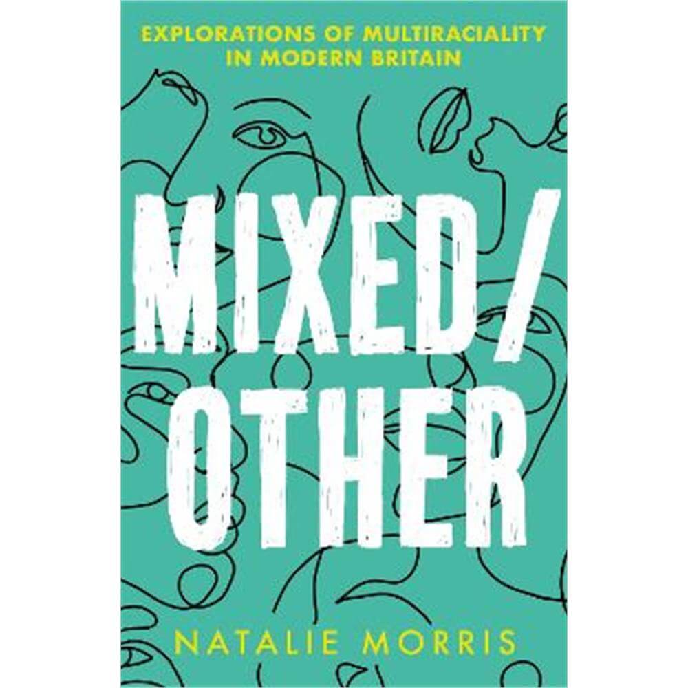 Mixed/Other: Explorations of Multiraciality in Modern Britain (Paperback) - Natalie Morris